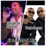Gente De Zona Ft. Jencarlos Canela - Si Tu Fueras Mia
